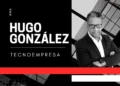 hugo gonzalez tecno empresa opinion columna